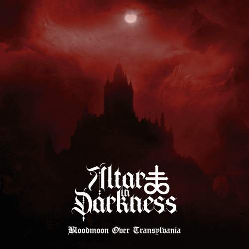 Altar In Darkness : Bloodmoon Over Transylvania